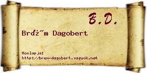 Brém Dagobert névjegykártya
